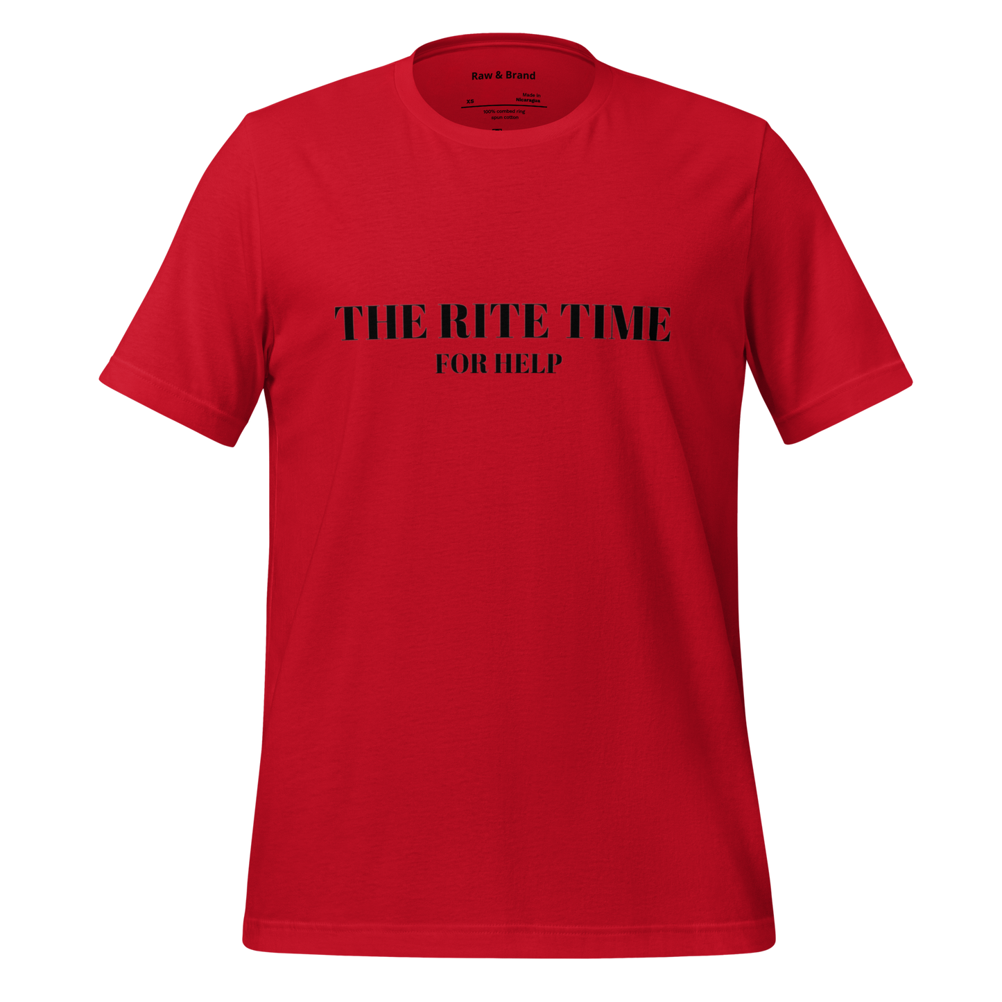 The Rite Time For Help Unisex T-Shirt