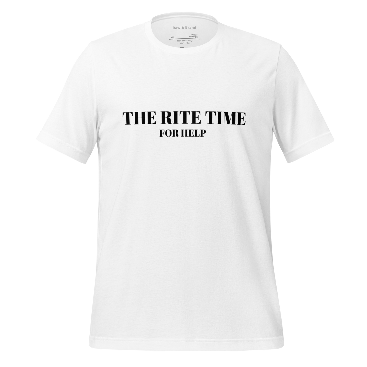 The Rite Time For Help Unisex T-Shirt