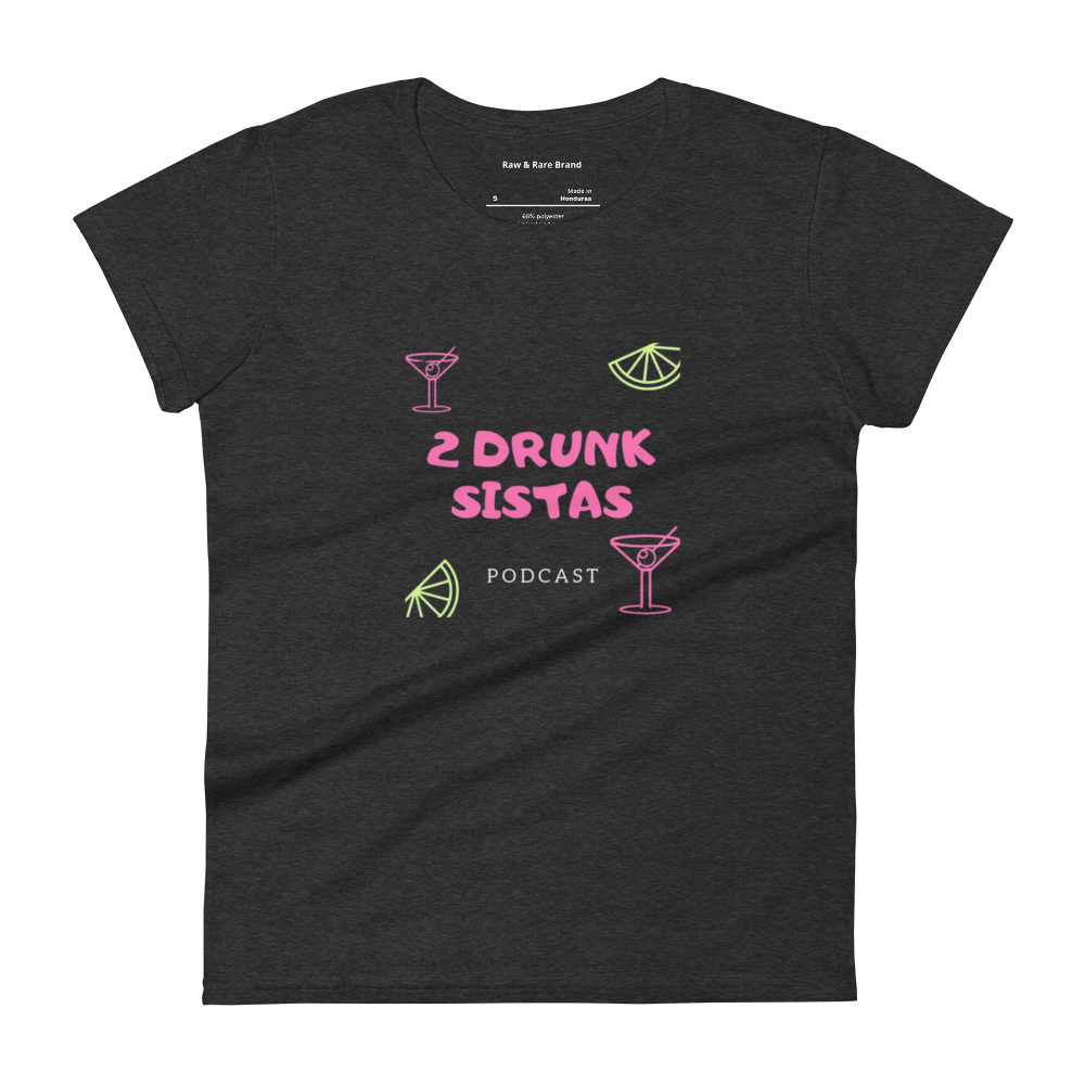 2 Drunk Sistas Podcast Women's short sleeve t-shirt